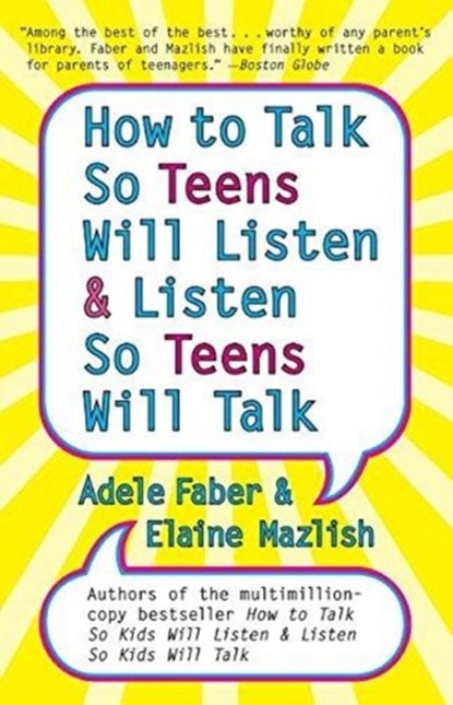 How to Talk so Teens Will Listen and Listen so Teens Will, Adele Faber - Paperback - 9780062157072