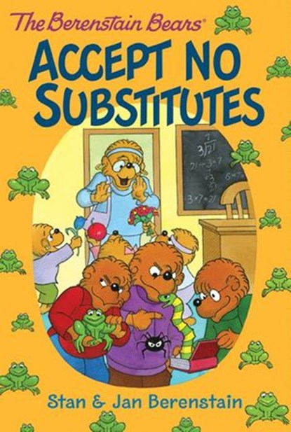 The Berenstain Bears Chapter Book: Accept No Substitutes, Stan Berenstain ; Jan Berenstain - Ebook - 9780062188649