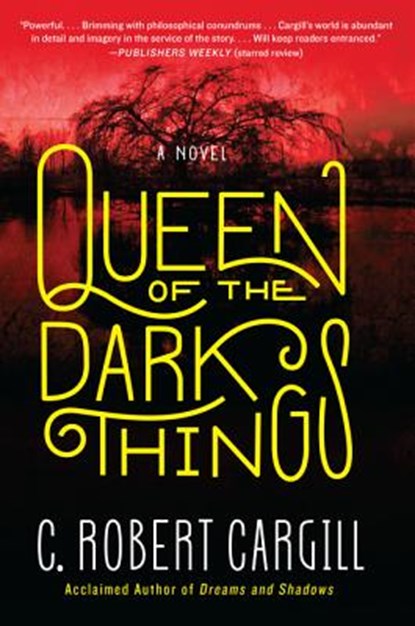 Queen of the Dark Things, C. Robert Cargill - Paperback - 9780062190468