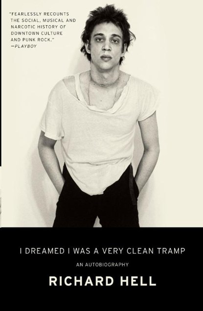 I Dreamed I Was a Very Clean Tramp, Richard Hell - Paperback - 9780062190840