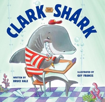 Clark the Shark, Bruce Hale - Gebonden - 9780062192264
