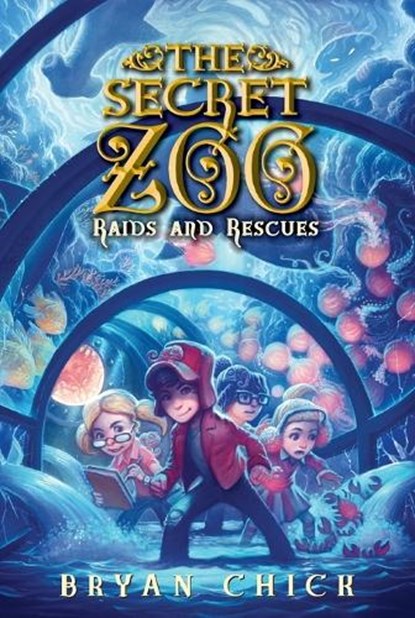 The Secret Zoo: Raids and Rescues, Bryan Chick - Paperback - 9780062192295