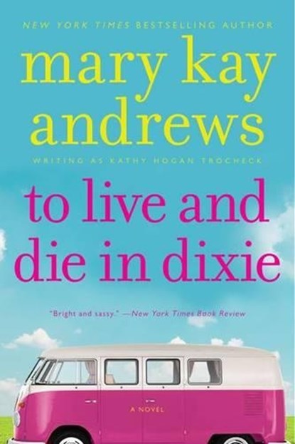 To Live and Die in Dixie, Mary Kay Andrews - Paperback - 9780062195098