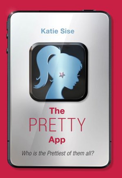 The Pretty App, Katie Sise - Ebook - 9780062195326