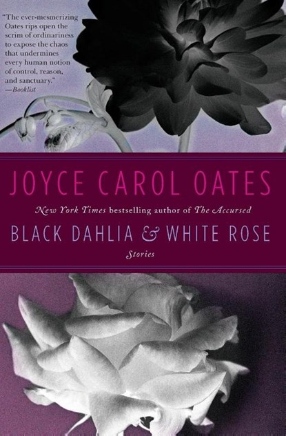 Black Dahlia & White Rose, Joyce Carol Oates - Paperback - 9780062195708