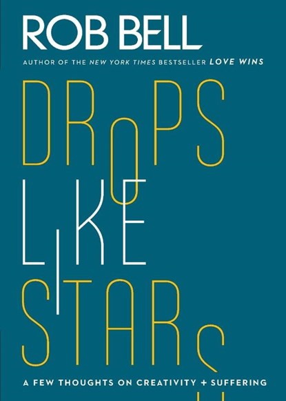 Drop Like Stars, Rob Bell - Paperback - 9780062197283