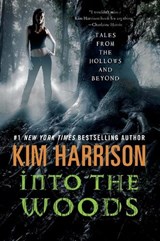 Into the Woods - Kim Harrison - 9780062197634