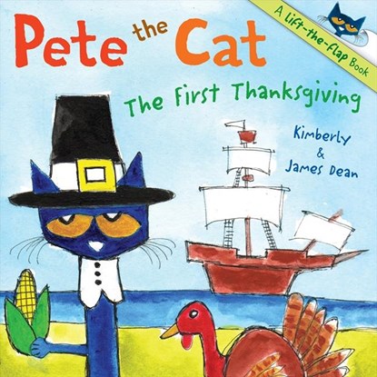 Pete the Cat: The First Thanksgiving, James Dean ; Kimberly Dean - Paperback - 9780062198693