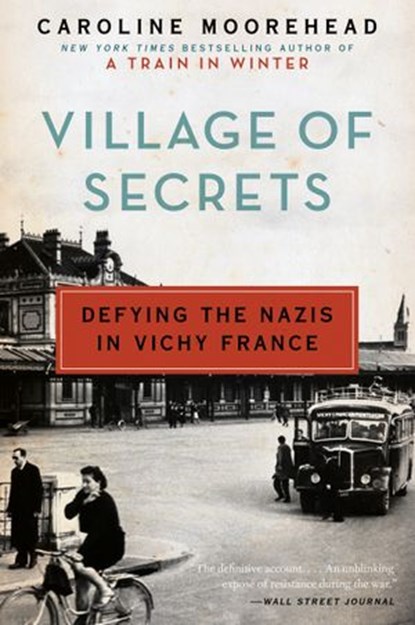 Village of Secrets, Caroline Moorehead - Ebook - 9780062202499