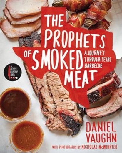 The Prophets of Smoked Meat, Daniel Vaughn ; Nicholas McWhirter - Ebook - 9780062202956