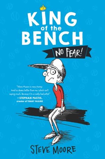 King of the Bench: No Fear!, Steve Moore - Ebook - 9780062203311