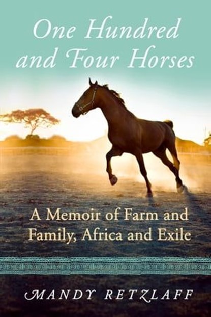 One Hundred and Four Horses, Mandy Retzlaff - Ebook - 9780062204387