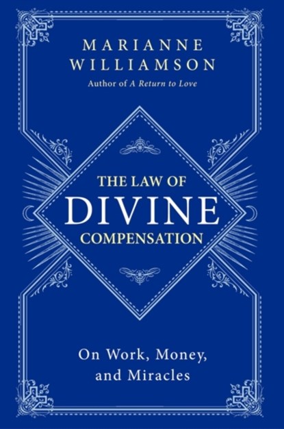 The Law of Divine Compensation, Marianne Williamson - Paperback - 9780062205421