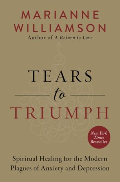 Tears to Triumph, Marianne Williamson - Ebook - 9780062205469