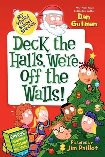 My Weird School Special: Deck the Halls, We're Off the Walls!, Dan Gutman - Paperback - 9780062206824
