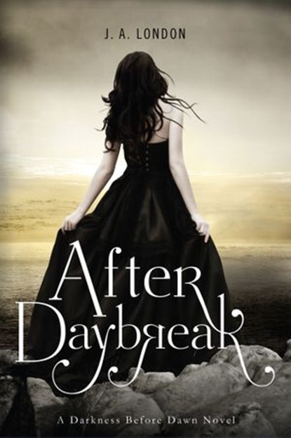 After Daybreak, J. A. London - Ebook - 9780062208897