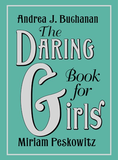 The Daring Book for Girls, Andrea J. Buchanan ; Miriam Peskowitz - Gebonden - 9780062208965
