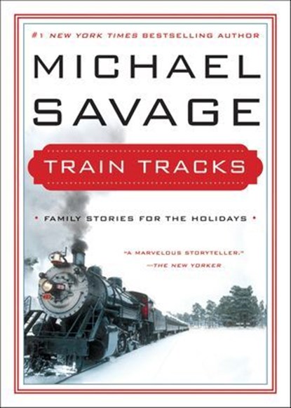Train Tracks, Michael Savage - Ebook - 9780062210876
