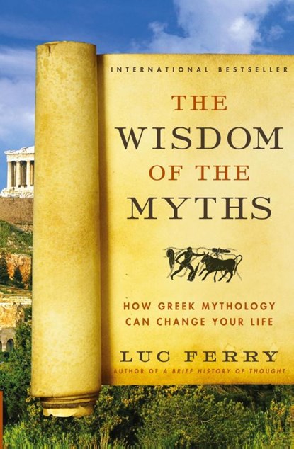 The Wisdom of the Myths, Luc Ferry - Paperback - 9780062215451