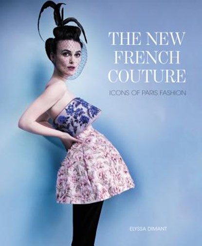 New french couture : icons of paris fashion, elyssa dimant - Overig Gebonden - 9780062215994