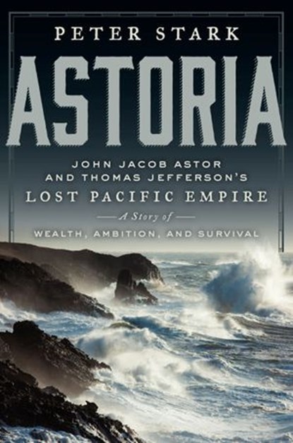Astoria, Peter Stark - Ebook - 9780062218315