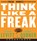 Think Like a Freak, Steven D. Levitt ; Stephen J. Dubner - AVM - 9780062218407