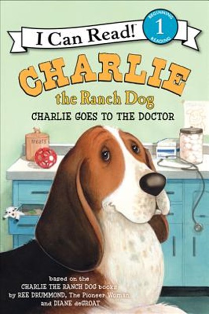 Charlie the Ranch Dog: Charlie Goes to the Doctor, Ree Drummond - Gebonden - 9780062219183
