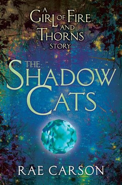 The Shadow Cats, Rae Carson - Ebook - 9780062219848