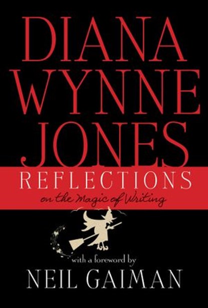 Reflections: On the Magic of Writing, Diana Wynne Jones - Ebook - 9780062219909