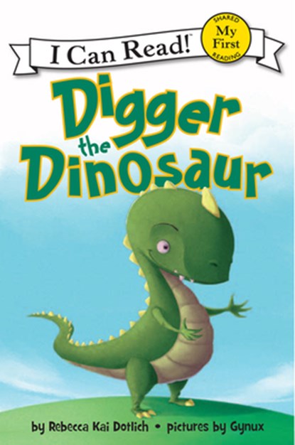 Digger the Dinosaur, Rebecca Kai Dotlich - Paperback - 9780062222213