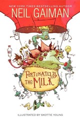 Fortunately, the Milk - Neil Gaiman - 9780062224088