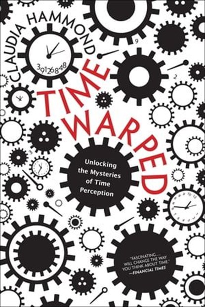Time Warped, Claudia Hammond - Ebook - 9780062225214
