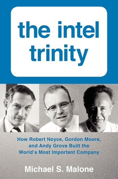 The Intel Trinity, Michael S. Malone - Gebonden - 9780062226761