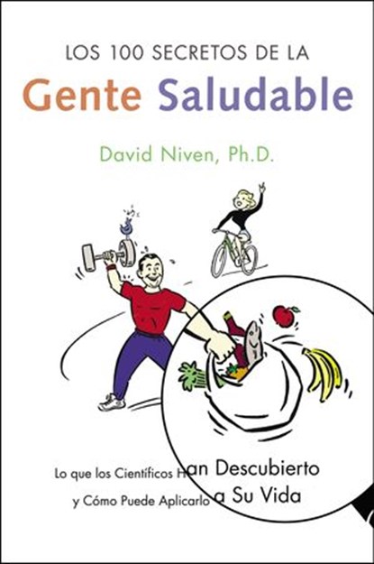 Los 100 Secretos de la Gente Saludable, David Niven PhD - Ebook - 9780062226983