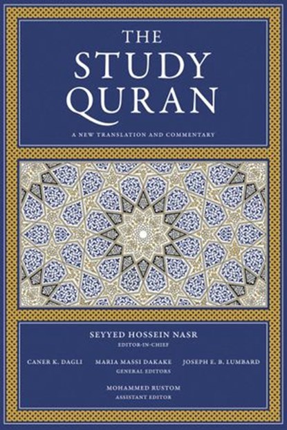 The Study Quran, Seyyed Hossein Nasr ; Caner K Dagli ; Maria Massi Dakake ; Joseph E.B. Lumbard ; Mohammed Rustom - Ebook - 9780062227621