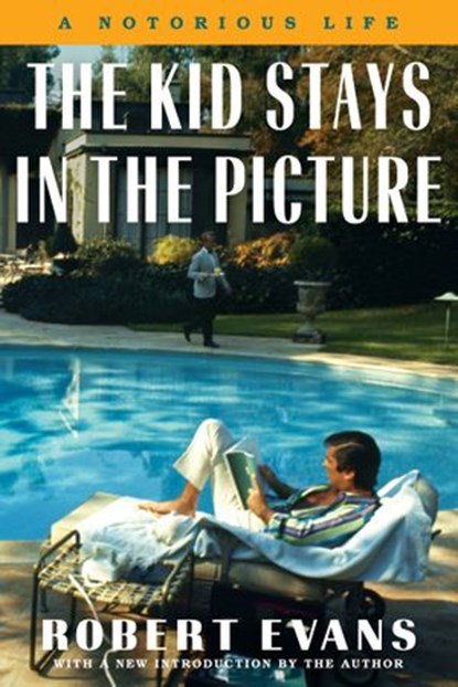 The Kid Stays in the Picture, Robert Evans - Ebook - 9780062228338