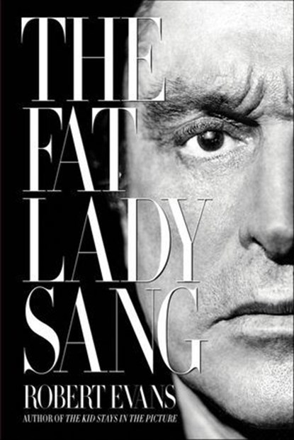 The Fat Lady Sang, Robert Evans - Ebook - 9780062228345