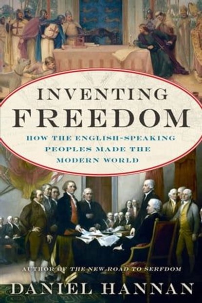 Inventing Freedom, Daniel Hannan - Ebook - 9780062231758