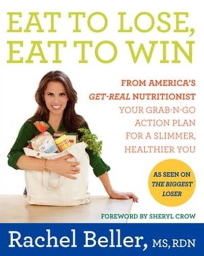 Eat to Lose, Eat to Win, Rachel Beller, MS, RDN - Ebook - 9780062231826