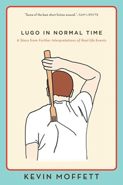 Lugo in Normal Time, Kevin Moffett - Ebook - 9780062233325