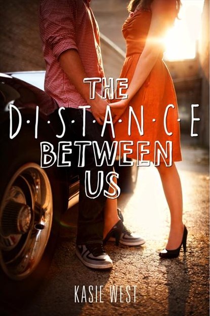 The Distance Between Us, Kasie West - Paperback - 9780062235657