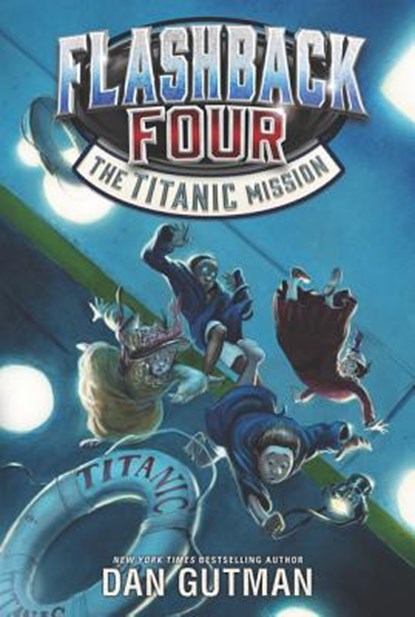 Flashback Four #2: The Titanic Mission, Dan Gutman - Paperback - 9780062236364