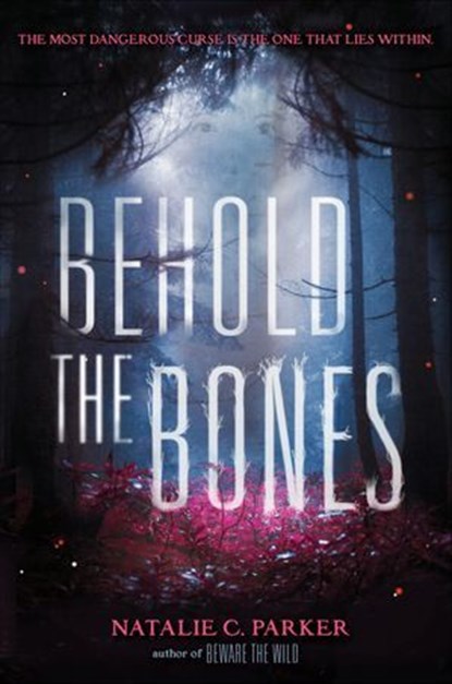 Behold the Bones, Natalie C. Parker - Ebook - 9780062241573