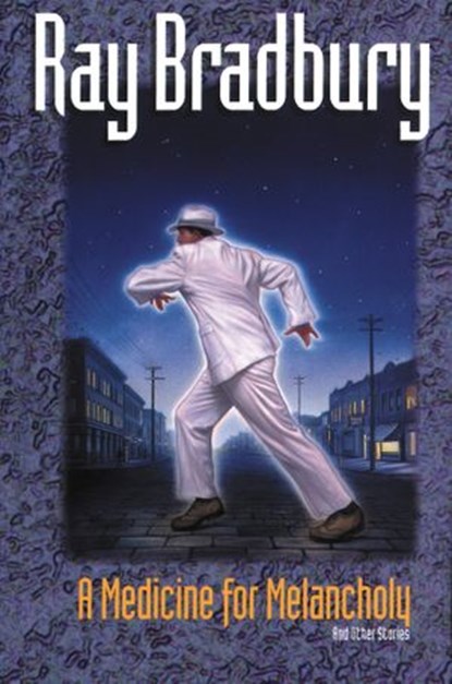 A Medicine for Melancholy and Other Stories, Ray Bradbury - Ebook - 9780062242105
