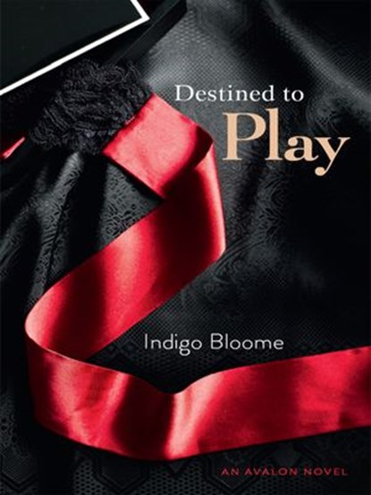 Destined to Play, Indigo Bloome - Ebook - 9780062243461