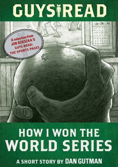 Guys Read: How I Won the World Series, Dan Gutman - Ebook - 9780062243522