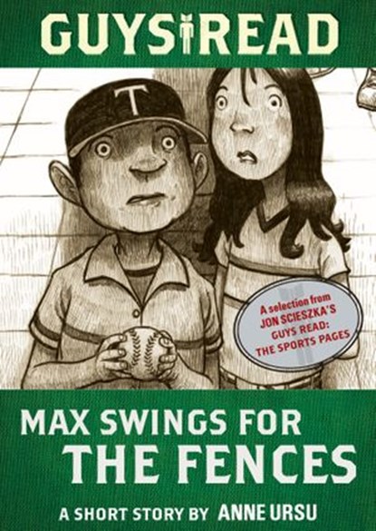 Guys Read: Max Swings for the Fences, Anne Ursu - Ebook - 9780062243546