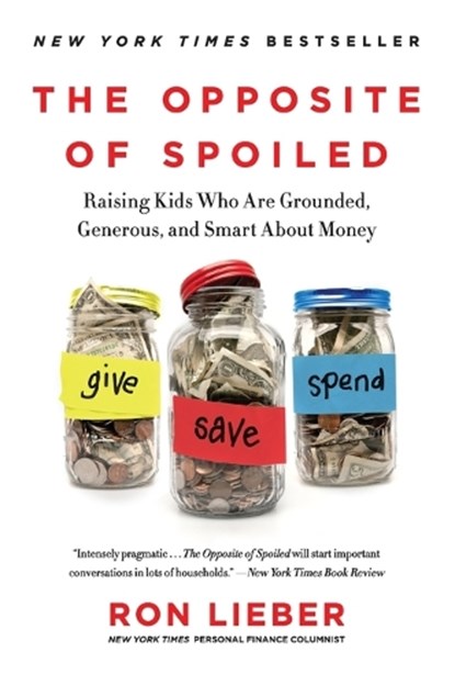 The Opposite of Spoiled, Ron Lieber - Paperback - 9780062247025