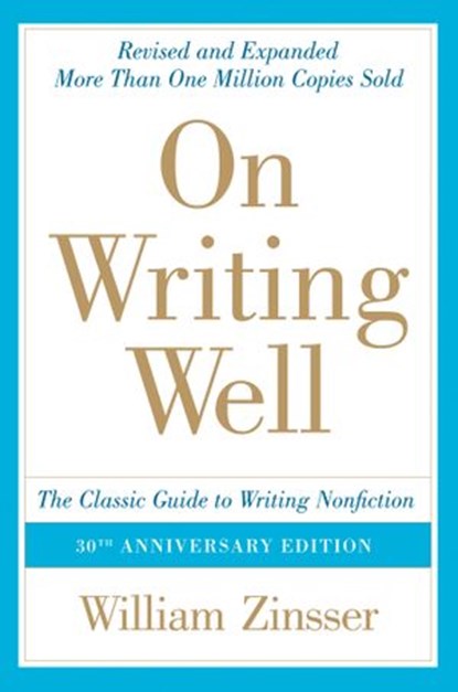 On Writing Well, 30th Anniversary Edition, William Zinsser - Ebook - 9780062250506