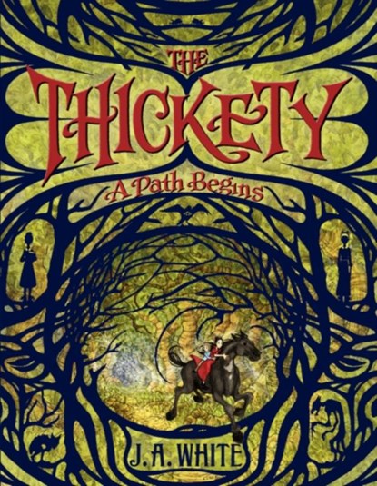 The Thickety: A Path Begins, J. A. White - Paperback - 9780062257239